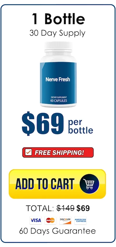 Nerve Fresh 1 bottle, 30 day supply, $69 per bottle, free shipping